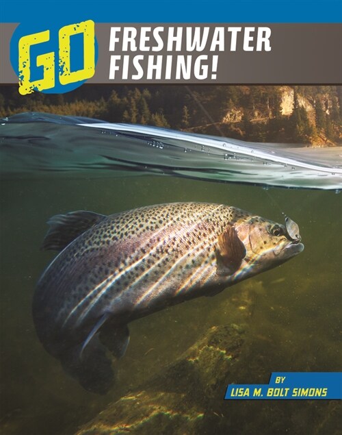 Go Freshwater Fishing! (Hardcover)