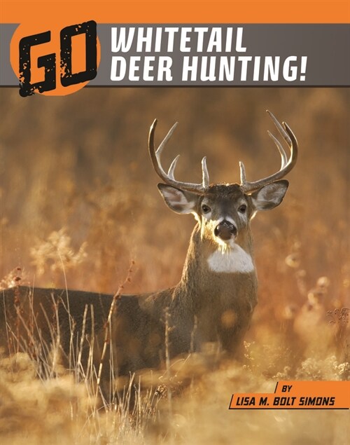 Go Whitetail Deer Hunting! (Hardcover)