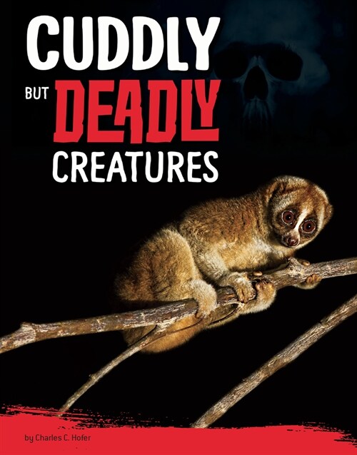 Cuddly But Deadly Animals (Hardcover)