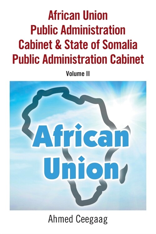 African Union Public Administration Cabinet & State of Somalia Public Administration Cabinet: Volume Ii (Paperback)