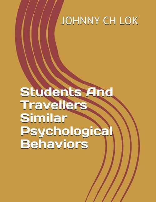 Students And Travellers Similar Psychological Behaviors (Paperback)