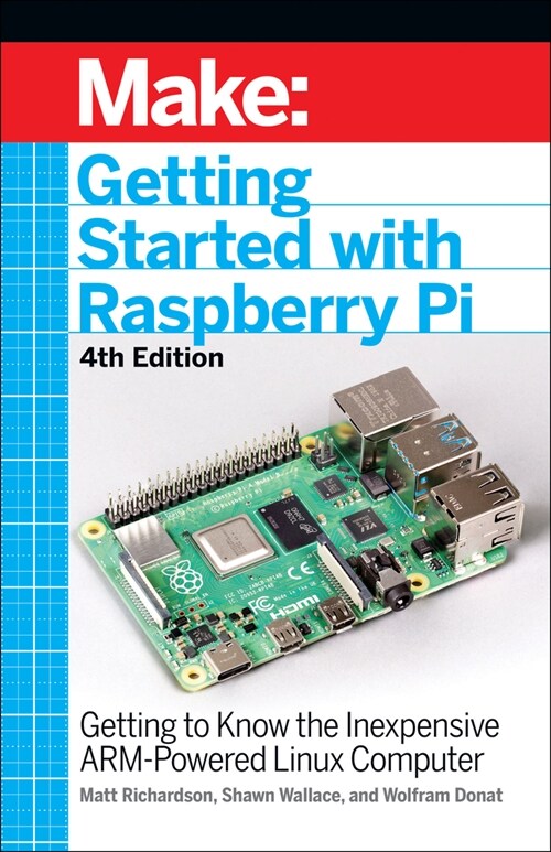 Getting Started with Raspberry Pi: Getting to Know the Inexpensive Arm-Powered Linux Computer (Paperback, 4)