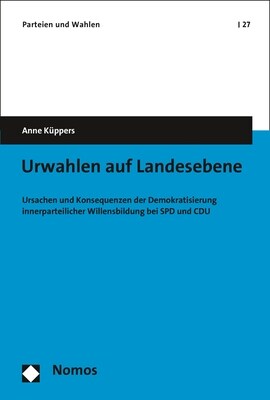 Urwahlen Auf Landesebene: Ursachen Und Konsequenzen Der Demokratisierung Innerparteilicher Willensbildung Bei SPD Und Cdu (Paperback)