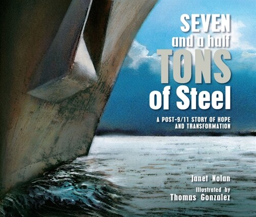 Seven and a Half Tons of Steel: A Post-9/11 Story of Hope and Transformation (Paperback)