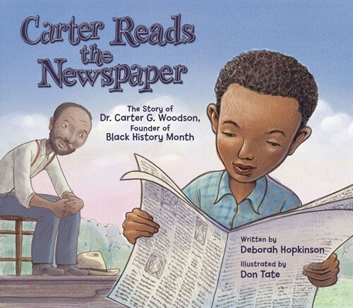 Carter Reads the Newspaper: The Story of Carter G. Woodson, Founder of Black History Month (Paperback)
