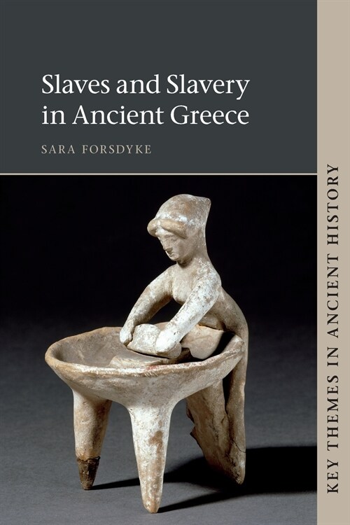 Slaves and Slavery in Ancient Greece (Paperback)