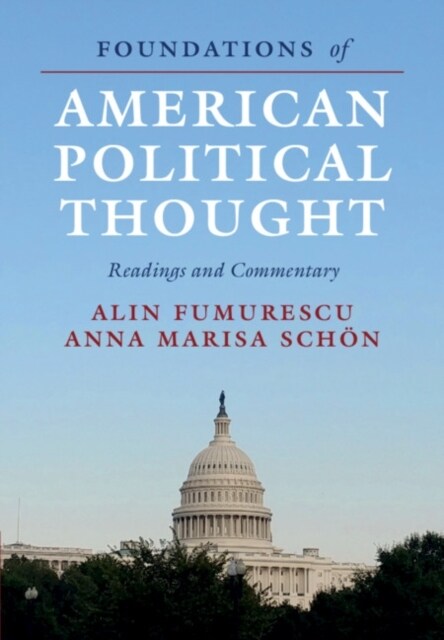 Foundations of American Political Thought : Readings and Commentary (Hardcover)