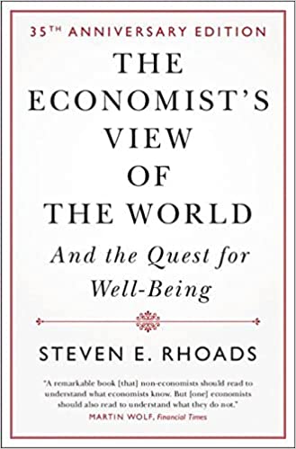 The Economists View of the World : And the Quest for Well-Being (Hardcover, Revised ed)