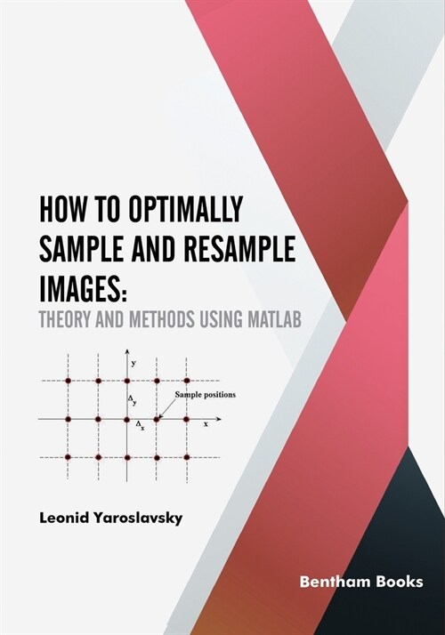 How to Optimally Sample and Resample Images: Theory and Methods Using Matlab (Paperback)
