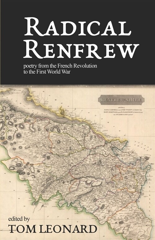 Radical Renfrew: Poetry in the West of Scotland from the French Revolution to the First World War (Paperback)