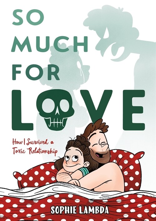 So Much for Love: How I Survived a Toxic Relationship (Hardcover)