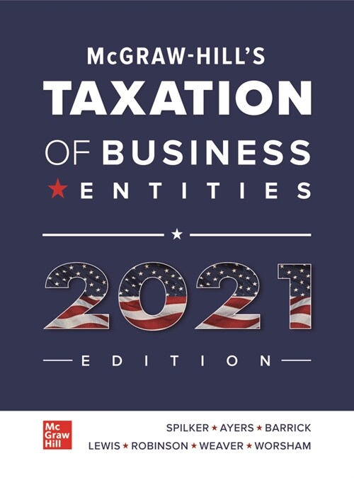 Loose Leaf for McGraw-Hills Taxation of Business Entities 2021 Edition (Loose Leaf, 12)