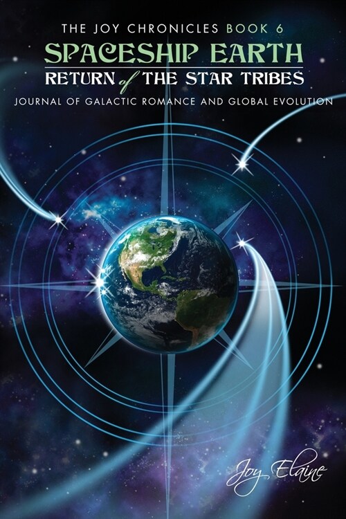 Spaceship Earth: Journal of Galactic Romance and Global Evolution: Return of the Star Tribes (Paperback)