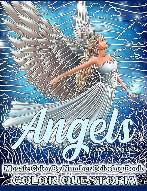 Angels Mosaic Color By Number Coloring Book - Adult Coloring Books: Mindfulness and Anti Anxiety Coloring Book (Paperback)