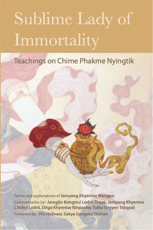 Sublime Lady of Immortality: Teachings on Chime Phakme Nyingtik (Paperback)