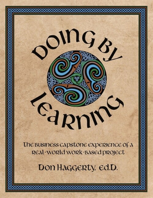 Doing by Learning: The Business Capstone Experience of a Real World, Work-based Project (Paperback)