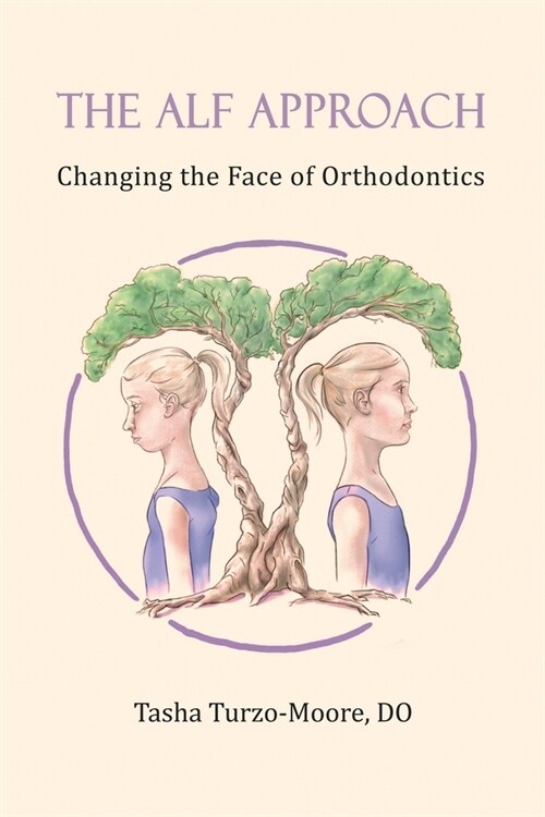 The ALF Approach: Changing the Face of Orthodontics (Paperback)