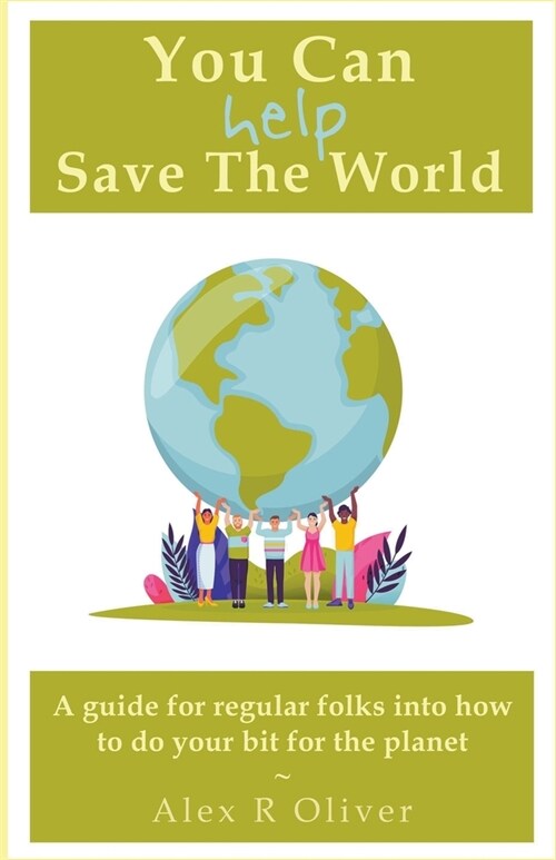 You Can (Help) Save The World (Paperback)