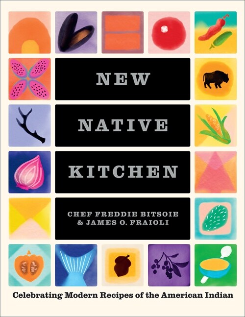 New Native Kitchen: Celebrating Modern Recipes of the American Indian (Hardcover)