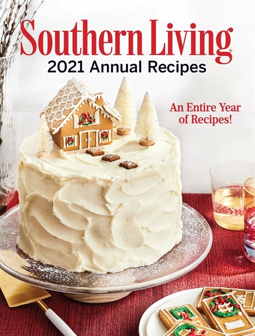 Southern Living 2021 Annual Recipes: An Entire Year of Recipes (Hardcover)