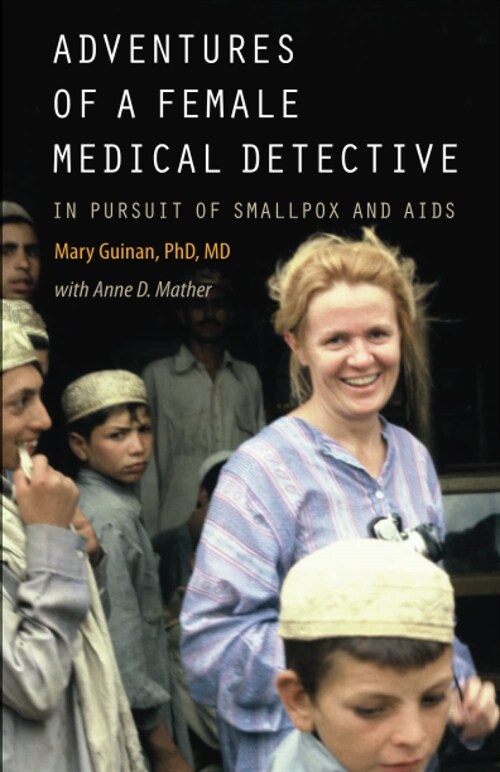 Adventures of a Female Medical Detective: In Pursuit of Smallpox and AIDS (Paperback)