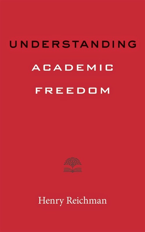 Understanding Academic Freedom (Paperback)