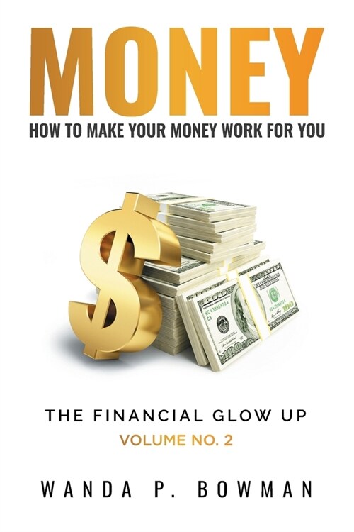 Money - How to Make Your Money Work for You (Paperback)