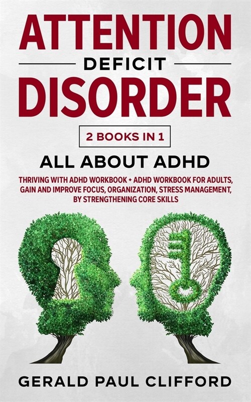 Attention Deficit Disorder: 2 Books in 1: ALL About ADHD: Thriving With Adhd Workbook + Adhd Workbook For Adults, Gain And Improve Focus, Organiza (Paperback)