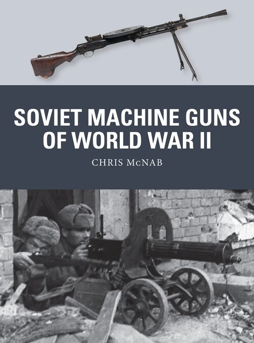 Soviet Machine Guns of World War II (Paperback)