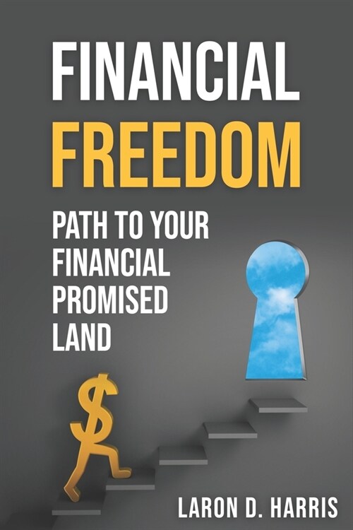 Financial Freedom: Path to your Financial promised land (Paperback)