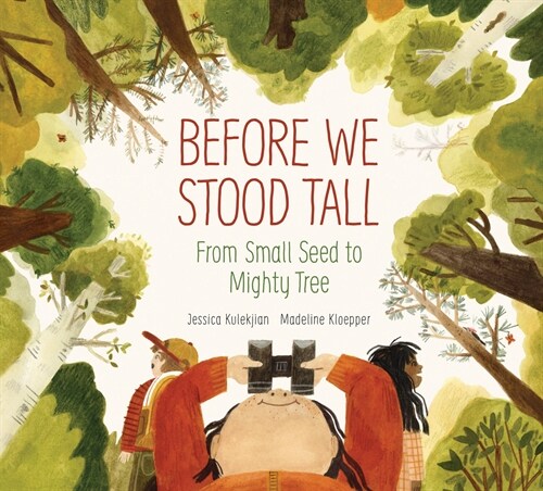 Before We Stood Tall: From Small Seed to Mighty Tree (Hardcover)
