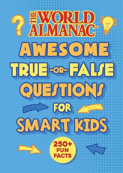 The World Almanac Awesome True-Or-False Questions for Smart Kids (Hardcover, World Almanac K)