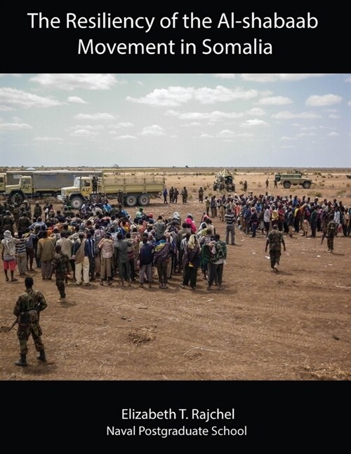 The Resiliency of the Al-shabaab Movement in Somalia (Paperback)