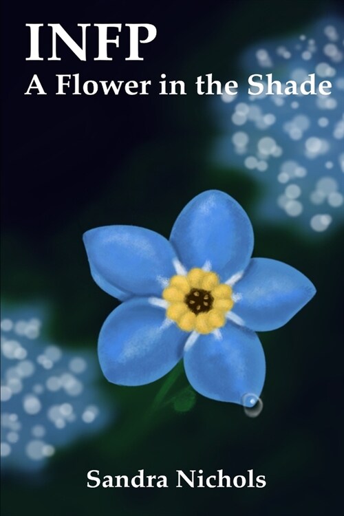 Infp: A Flower in the Shade: Hope for the Healer (Paperback)