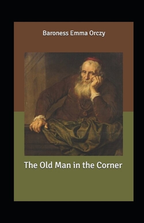 The Old Man in the Corner Annotated (Paperback)