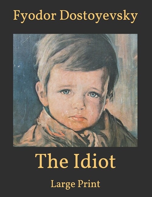 The Idiot: Large Print (Paperback)