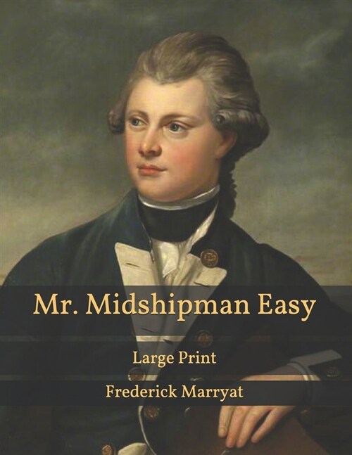 Mr. Midshipman Easy: Large Print (Paperback)