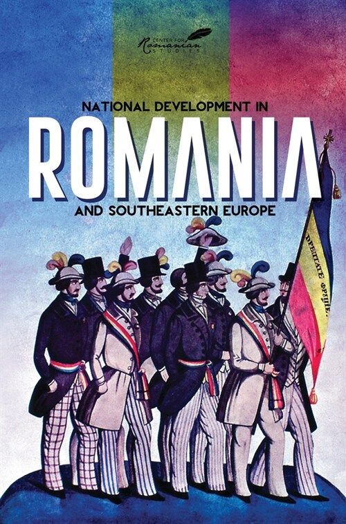 National Development in Romania and Southeastern Europe: Papers in Honor of Cornelia Bodea (Paperback)