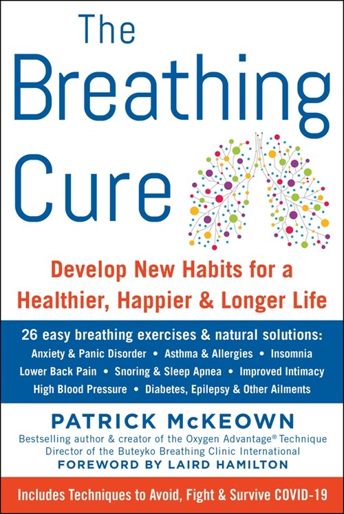 The Breathing Cure: Develop New Habits for a Healthier, Happier, and Longer Life (Hardcover)
