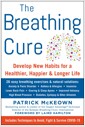 The Breathing Cure: Develop New Habits for a Healthier, Happier, and Longer Life with a Foreword by Laird Hamilton (Hardcover) 표지