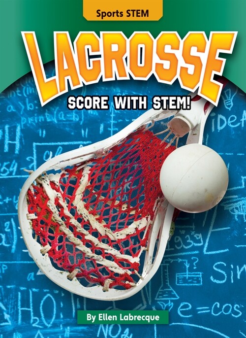 Lacrosse: Score with Stem! (Library Binding)