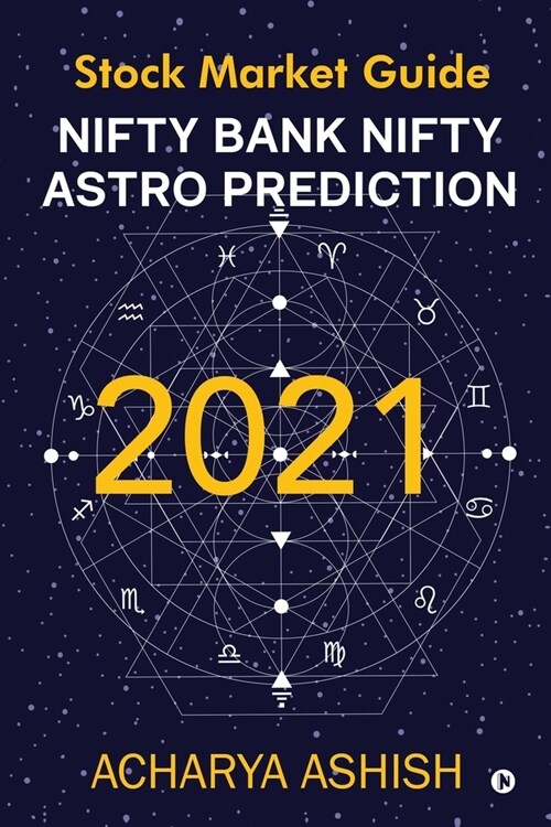 Nifty Bank Nifty Astro Prediction 2021: Stock Market Guide (Paperback)