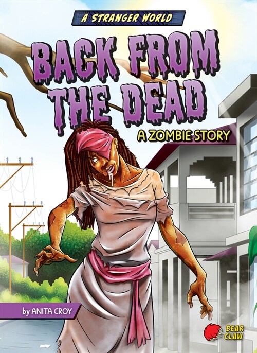 Back from the Dead: A Zombie Story (Library Binding)