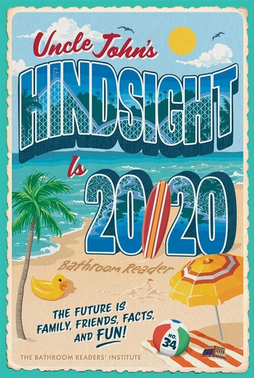 Uncle Johns Hindsight Is 20/20 Bathroom Reader: The Future Is Family, Friends, Facts, and Fun (Paperback)