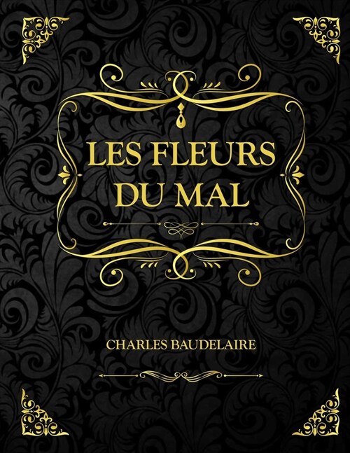 Les Fleurs du Mal: Recueil des po?es de Charles Baudelaire (Paperback)
