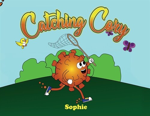 Catching Cory: The Traveling Misfortunes of Cory the Covid (Paperback)
