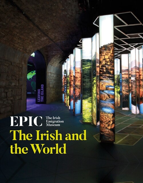 EPIC: The Irish Emigration Museum : The Irish and the World (Paperback)