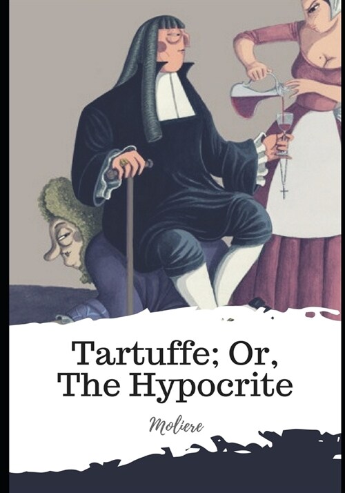 Tartuffe; Or, The Hypocrite (Paperback)