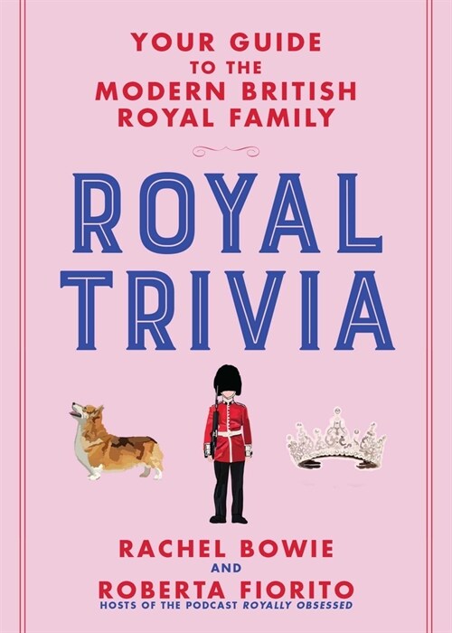 Royal Trivia: Your Guide to the Modern British Royal Family (Hardcover)