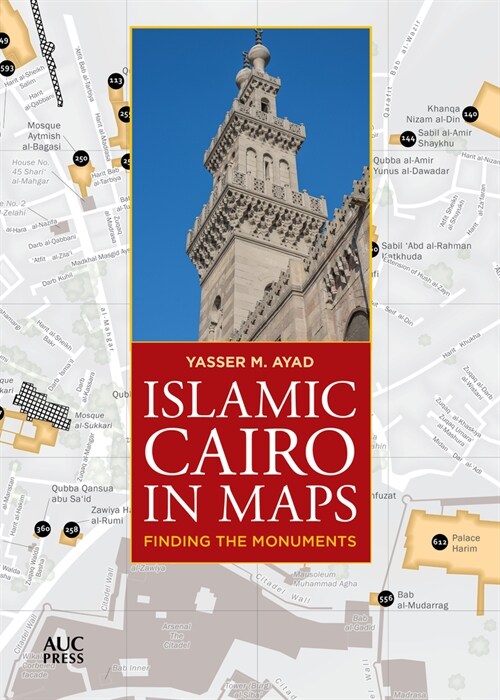Islamic Cairo in Maps: Finding the Monuments (Paperback)